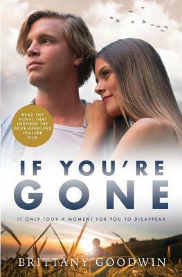 If You're Gone by Brittany Goodwin