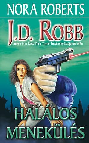 Halálos menekülés by J.D. Robb