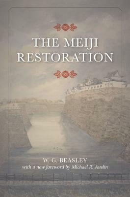 The Meiji Restoration by W. G. Beasley