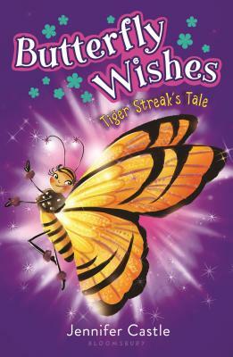 Butterfly Wishes: Tiger Streak's Tale by Jennifer Castle