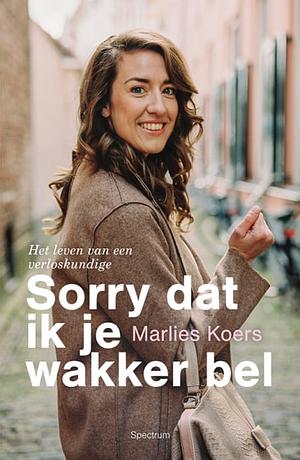 Sorry dat ik je wakker bel by Marlies Koers