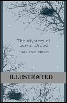 The Mystery of Edwin Drood Illustrated by Charles Dickens