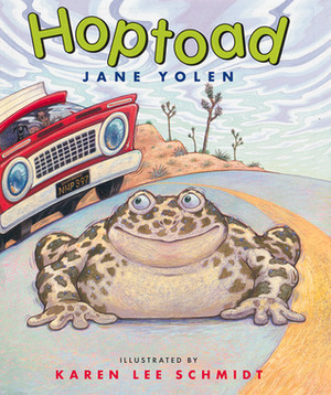 Hoptoad by Karen Lee Schmidt, Jane Yolen