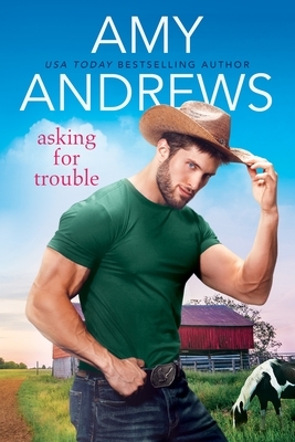 Asking for Trouble by Amy Andrews