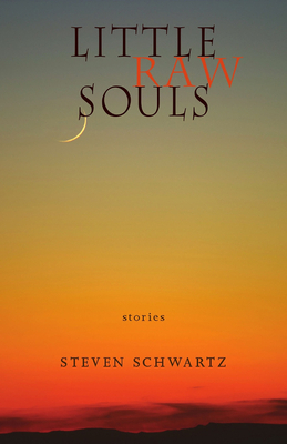 Little Raw Souls by Steven Schwartz