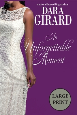 An Unforgettable Moment by Dara Girard