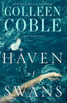 Haven of Swans: A Rock Harbor Novel by Colleen Coble