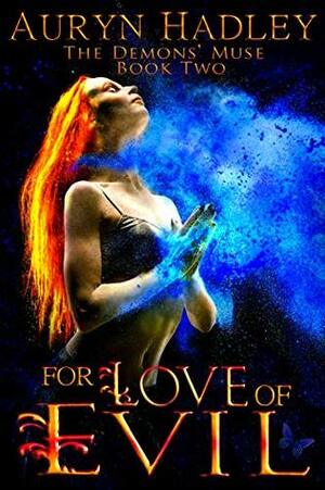 For Love of Evil by Auryn Hadley