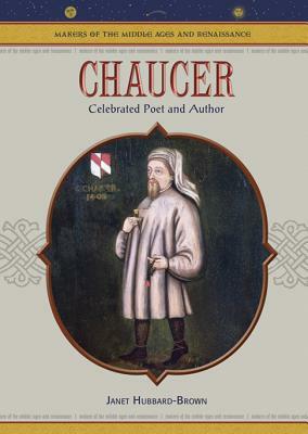 Chaucer: Celebrated Poet and Author by Janet Hubbard-Brown