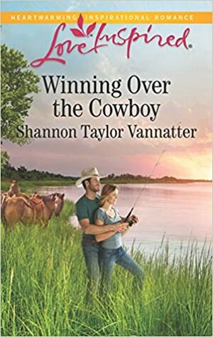 Winning Over the Cowboy by Shannon Taylor Vannatter