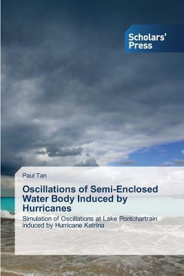 Oscillations of Semi-Enclosed Water Body Induced by Hurricanes by Paul Tan
