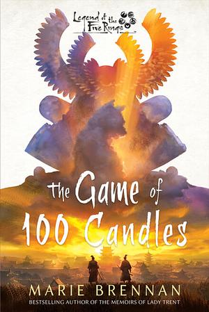 The Game of 100 Candles: A Legend of the Five Rings Novel by Marie Brennan