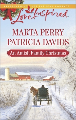 An Amish Family Christmas: Heart of Christmas\\A Plain Holiday by Marta Perry, Patricia Davids