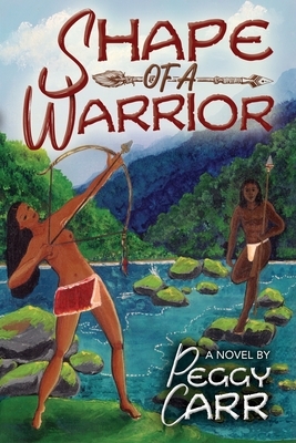 Shape of a Warrior by Peggy Carr