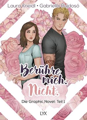 Berühre mich. Nicht.: Die Graphic Novel: Teil 1 by Laura Kneidl