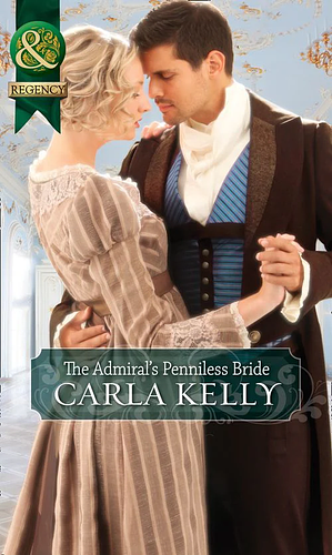 The Admiral's Penniless Bride by Carla Kelly