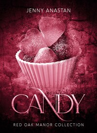 Candy (Red Oak Manor Collection #7) by Jenny Anastan