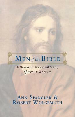 Men of the Bible: A One-Year Devotional Study of Men in Scripture by Ann Spangler, Robert Wolgemuth