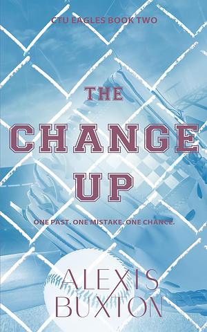 The Change Up by Alexis Buxton
