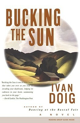 Bucking the Sun by Ivan Doig