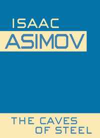 The Caves of Steel by Isaac Asimov