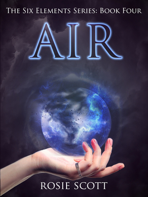 Air (The Six Elements, #4) by Rosie Scott