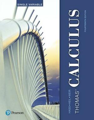 Thomas' Calculus, Single Variable by Joel Hass, Christopher Heil, Maurice Weir