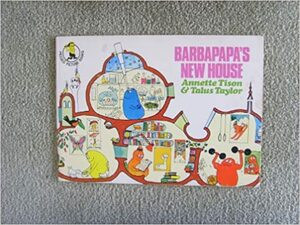 Barbapapa's New House by Ани Друмева, Annette Tison, Annette Tison, Talus Taylor, Talus Taylor