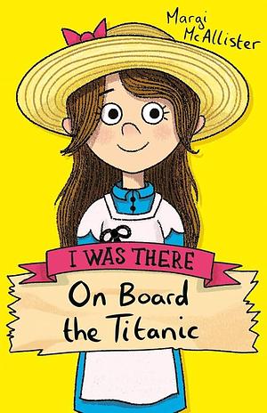 On Board the Titanic by Margi McAllister, Margaret I. McAllister