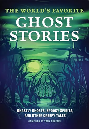 The World's Favorite Ghost Stories  by Tony Brueski