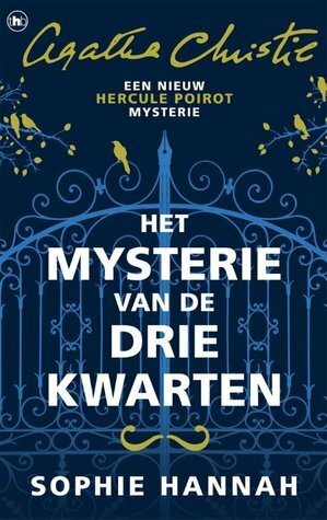 Het mysterie van de drie kwarten by Yolande Ligterink, Sophie Hannah