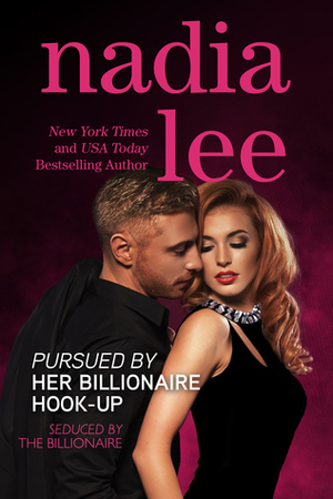 Pursued by Her Billionaire Hook-Up by Nadia Lee