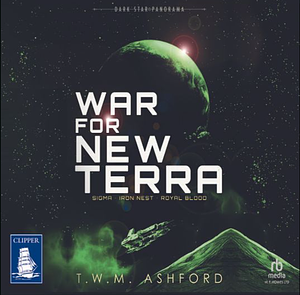 War for New Terra Books 1-3 by T.W.M. Ashford
