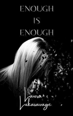 Enough Is Enough by Laura Lukasavage, Laura Lukasavage