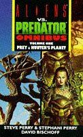 Aliens Vs Predator Omnibus Vol 1: Prey, Hunter's Planet by S.D. Perry, David Bischoff
