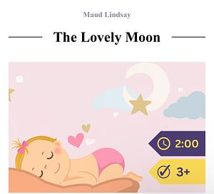 The Lovely Moon by Maud Lindsay