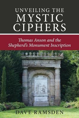 Unveiling the Mystic Ciphers: Thomas Anson and the Shepherd's Monument by Dave Ramsden