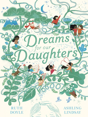 Dreams for Our Daughters by Ruth Doyle