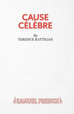 Cause Celebre by Terence Rattigan