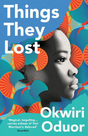 Things They Lost by Okwiri Oduor