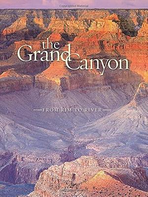 The Grand Canyon: From Rim to River by Caroline Cook, Jim Turner