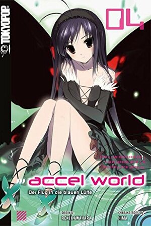 Accel World - Novel 4: Der Flug in die blauen Lüfte by Reki Kawahara