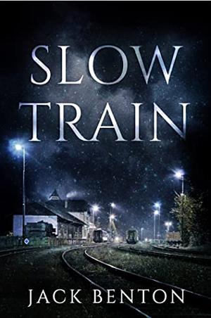 Slow Train by Jack Benton