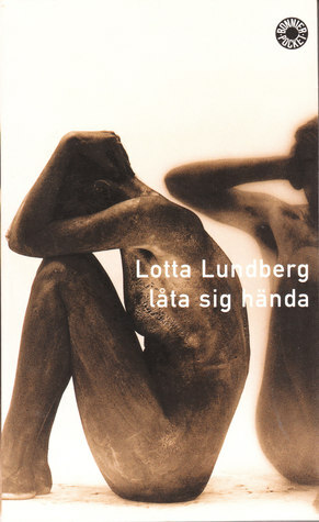 Låta sig hända by Lotta Lundberg