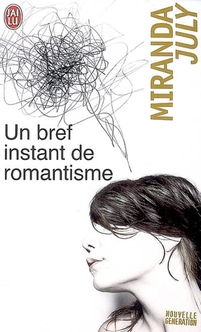 Un bref instant de romantisme by Nicolas Richard, Miranda July