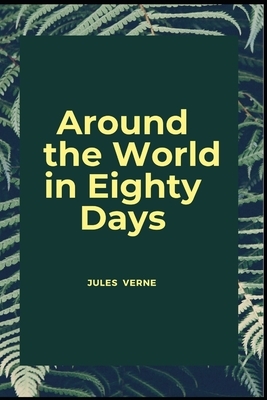 Around the World in Eighty Days by Jules Verne