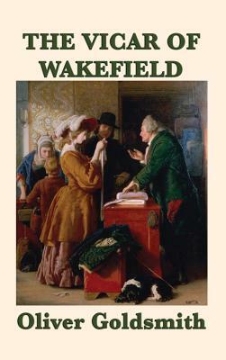 The Vicar of Wakefield by Oliver Goldsmith