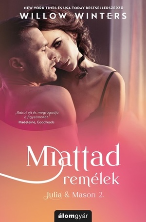 Miattad ​remélek by Willow Winters