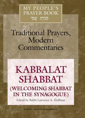 My People's Prayer Book Vol 8: Kabbalat Shabbat (Welcoming Shabbat in the Synagogue) by 