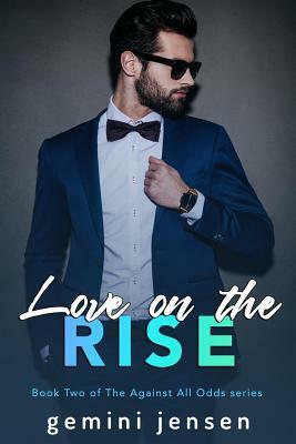 Love on the Rise: Book Two of the Against All Odds Series by Gemini Jensen